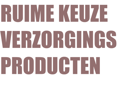 RUIME KEUZEVERZORGINGSPRODUCTEN